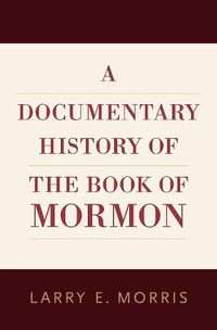 Cover image for A Documentary History of the Book of Mormon