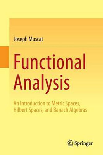 Cover image for Functional Analysis: An Introduction to Metric Spaces, Hilbert Spaces, and Banach Algebras