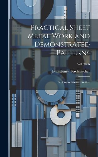 Cover image for Practical Sheet Metal Work and Demonstrated Patterns