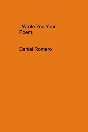 Cover image for I Wrote You Your Poem.