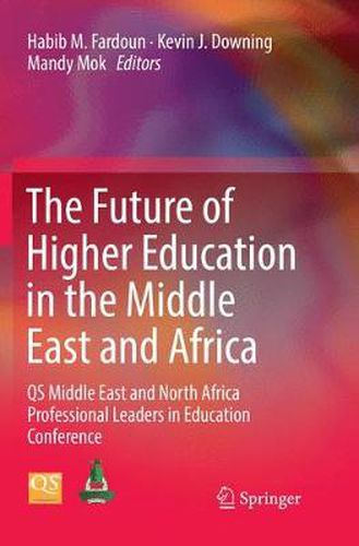 Cover image for The Future of Higher Education in the Middle East and Africa: QS Middle East and North Africa Professional Leaders in Education Conference