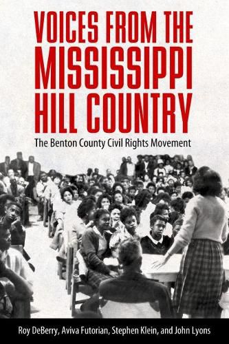 Cover image for Voices from the Mississippi Hill Country: The Benton County Civil Rights Movement