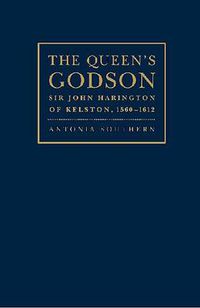 Cover image for The Queen's Godson: Sir John Harington of Kelston, 1560-1612