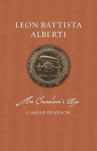 Cover image for Leon Battista Alberti: The Chameleon's Eye