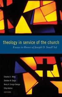Cover image for Theology in Service of the Church: Essays in Honor of Joseph D. Small 3rd