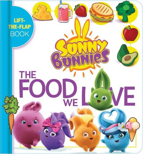 Cover image for Sunny Bunnies: My Book of Foods: A Lift the Flap Book