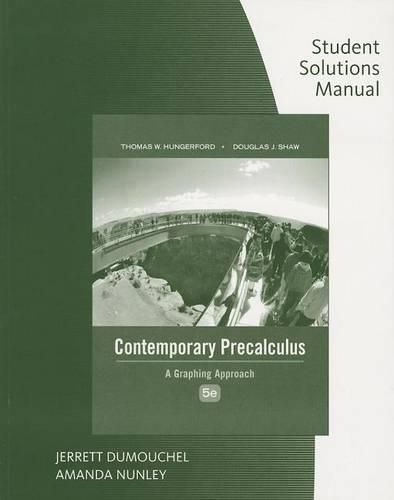 Student Solutions Manual for Hungerford's Contemporary Precalculus: A  Graphing Approach, 5th