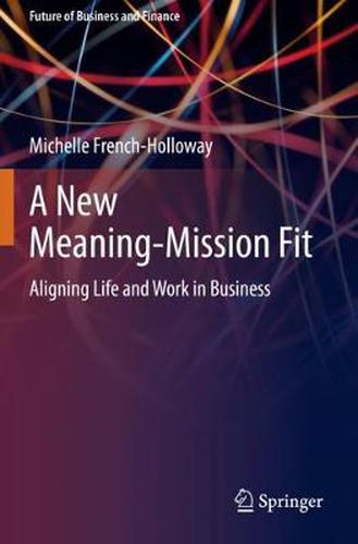 Cover image for A New Meaning-Mission Fit: Aligning Life and Work in Business