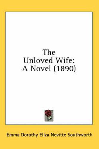 The Unloved Wife: A Novel (1890)