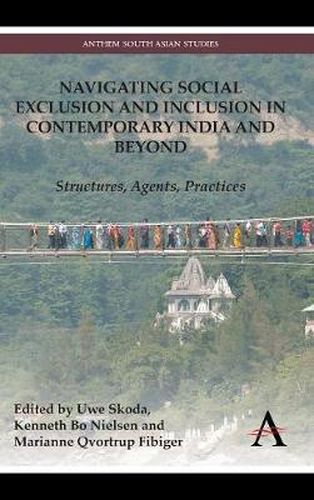 Cover image for Navigating Social Exclusion and Inclusion in Contemporary India and Beyond: Structures, Agents, Practices