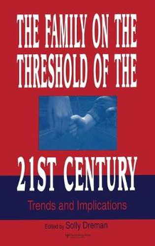Cover image for The Family on the Threshold of the 21st Century: Trends and Implications
