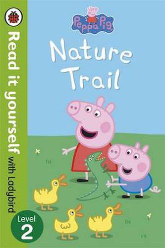 Cover image for Peppa Pig: Nature Trail - Read it yourself with Ladybird: Level 2