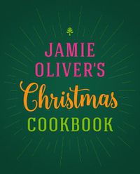 Cover image for Jamie Oliver's Christmas Cookbook