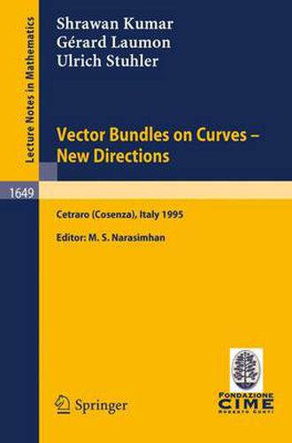 Cover image for Vector Bundles on Curves - New Directions: Lectures given at the 3rd Session of the Centro Internazionale Matematico Estivo (C.I.M.E.), held in Cetraro (Cosenza), Italy, June 19-27, 1995