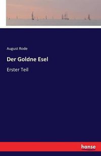 Cover image for Der Goldne Esel: Erster Teil