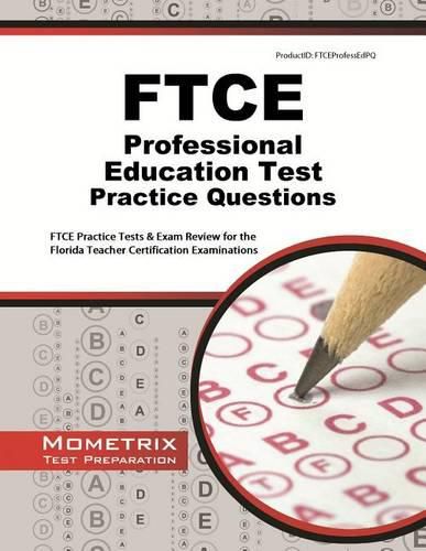 Cover image for FTCE Professional Education Test Practice Questions: FTCE Practice Tests & Exam Review for the Florida Teacher Certification Examinations