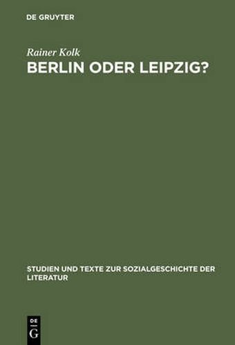 Cover image for Berlin Oder Leipzig?: Eine Studie Zur Sozialen Organisation Der Germanistik Im  Nibelungenstreit