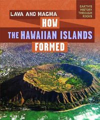 Cover image for Lava and Magma: How the Hawaiian Islands Formed