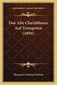 Cover image for Das Alte Clarinblasen Auf Trompeten (1894)