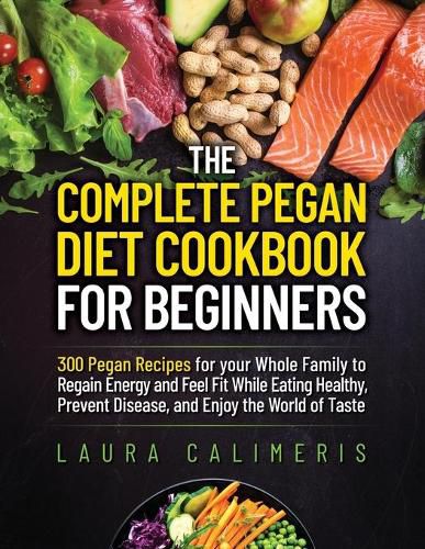 Cover image for The Complete Pegan Diet Cookbook for Beginners