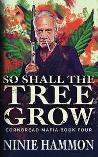 Cover image for So Shall The Tree Grow