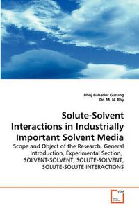 Cover image for Solute-Solvent Interactions in Industrially Important Solvent Media