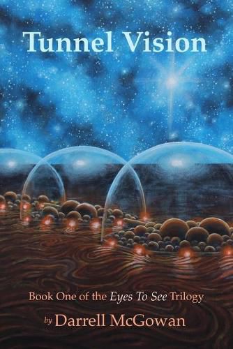 Cover image for Tunnel Vision: Book One of the Eyes To See Trilogy