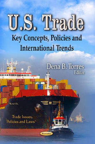 Cover image for U.S. Trade: Key Concepts, Policies & International Trends