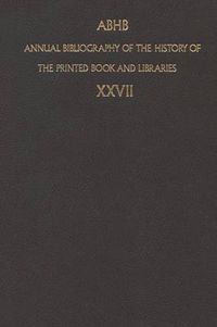 Cover image for Annual Bibliography of the History of the Printed Book and Libraries: Volume 27: Publication of 1996 and additions from the precedings years