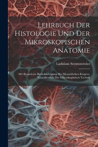 Cover image for Lehrbuch Der Histologie Und Der Mikroskopischen Anatomie