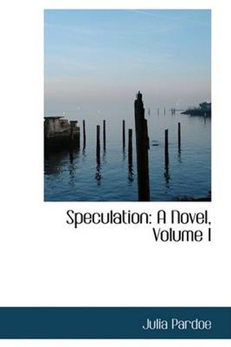 Cover image for Speculation: A Novel, Volume I