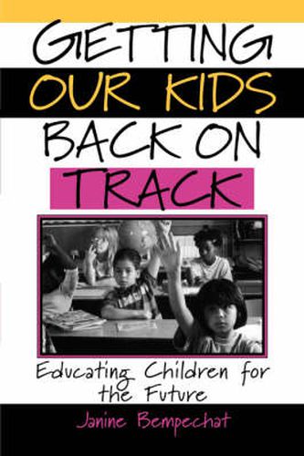 Cover image for Getting Our Kids Back on Track: Educating Children for the Future