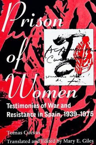 Cover image for Prison of Women: Testimonies of War and Resistance in Spain, 1939-1975