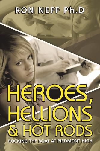 Cover image for Heroes, Hellions & Hot Rods: Rocking the Boat at Piedmont High