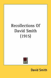 Cover image for Recollections of David Smith (1915)