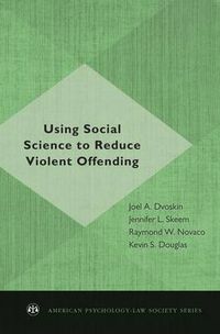 Cover image for Using Social Science to Reduce Violent Offending