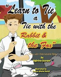 Cover image for Learn To Tie A Tie With The Rabbit And The Fox