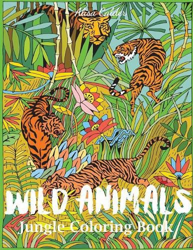 Cover image for Wild Animals Jungle Coloring Book: An Animal Coloring Book for Adults