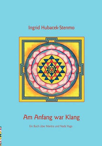 Cover image for Am Anfang war Klang: Ein Buch uber Mantra und Nada Yoga