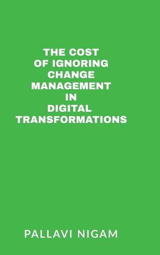 Cover image for The Cost of ignoring Change Management in Digital Transformations