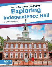 Cover image for Travel America's Landmarks: Exploring Independence Hall