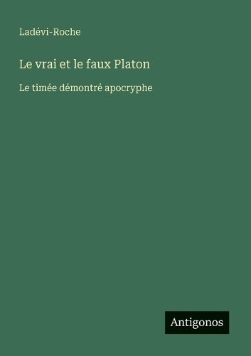 Cover image for Le vrai et le faux Platon