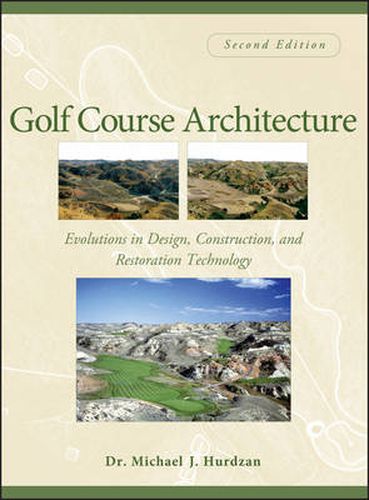 Cover image for Golf Course Architecture: Evolutions in Design, Construction, and Restoration Technology