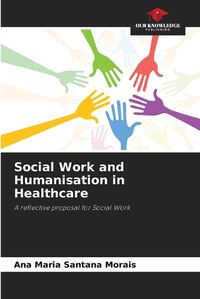 Cover image for Social Work and Humanisation in Healthcare