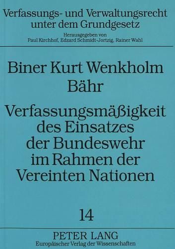 Cover image for Verfassungsmaessigkeit Des Einsatzes Der Bundeswehr Im Rahmen Der Vereinten Nationen