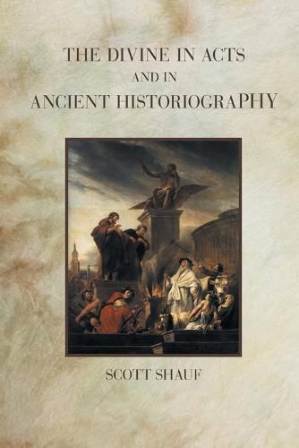 Cover image for The Divine in Acts and in Ancient Historiography