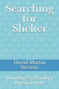 Cover image for Searching for Shelter: Poems by 21st Century American Poet