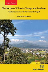 Cover image for The Nexus of Climate Change and Land-use - Global Scenario with Reference to Nepal