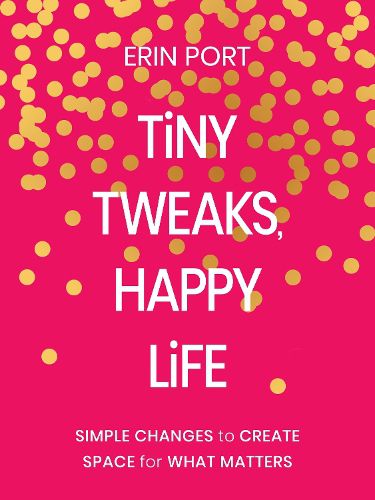 Cover image for Tiny Tweaks, Happy Life