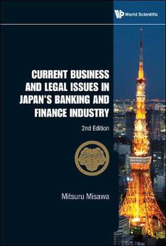 Cover image for Current Business And Legal Issues In Japan's Banking And Finance Industry (2nd Edition)